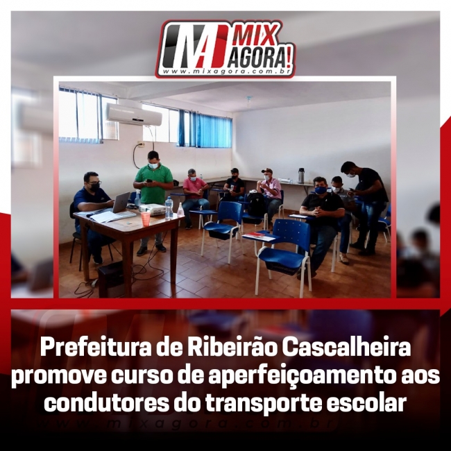 Prefeitura de Ribeirão Cascalheira promove curso de aperfeiçoamento aos condutores do transporte escolar