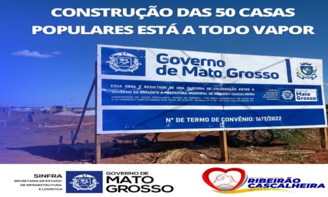 OBRA DE CONSTRUÇÃO DAS 50 CASAS POPULARES EM RIBEIRÃO CASCALHEIRA CONTINUAM EM RITMO ACELERADO